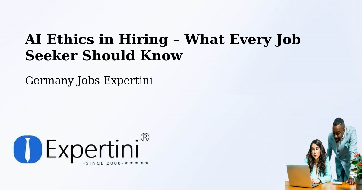 AI Ethics in Recruitment & Hiring – Zöblitz - Zöblitz, Germany Jobs Expertini